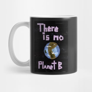 There is No Planet B Mug